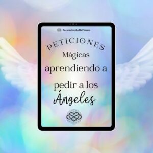 Peticiones Mágicas - Aprendiendo a pedir a los Ángeles