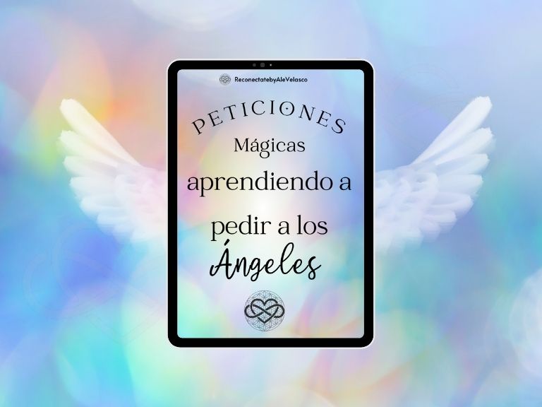 Peticiones Mágicas – Aprendiendo a pedir a los Ángeles